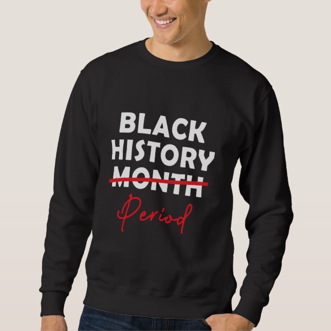 Sweatshirt Histoire des Noirs Période mignonne Histoire des N (Devant)