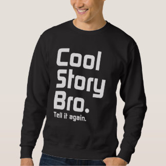 Sweatshirt Histoire fraîche Bro. Dites-le encore. 5