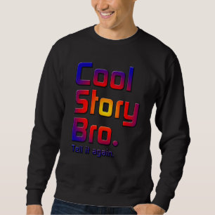 Sweatshirt Histoire fraîche Bro. Dites-lui again5T
