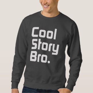 Sweatshirt Histoire fraîche Bro. Dites-lui again.4
