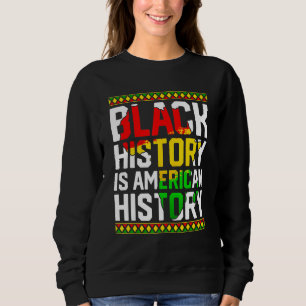 Sweatshirt Histoire Noire Est Histoire Américaine Vêtements N