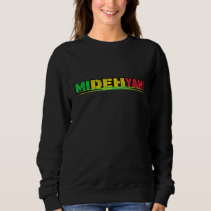 Sweatshirt Histoire noire Patois jamaïcain Mi Deh Yah Slogan