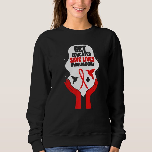 Sweatshirt HIV AIDS Awareness Month Get Educated Save Lives R (Devant)