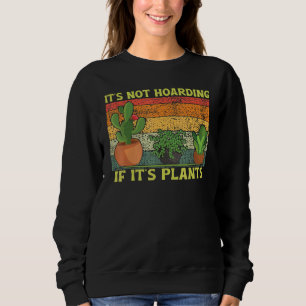 Sweatshirt Hobby Son Pas D'Accompagnement Si Ses Plantes Cact