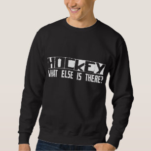 Sweatshirt Hockey quoi encore est là ?