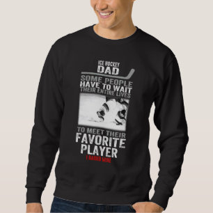 Sweatshirt Hockey Sur Glace Papa Certaines Personnes Doivent