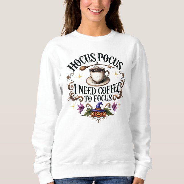 Sweatshirt Hocus Pocus a besoin de café pour se concentrer (Devant)