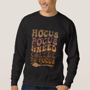 Sweatshirt Hocus Pocus J'ai besoin de café pour me concentrer