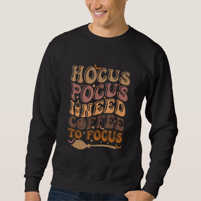 Sweatshirt Hocus Pocus J'ai besoin de café pour me concentrer (Devant)