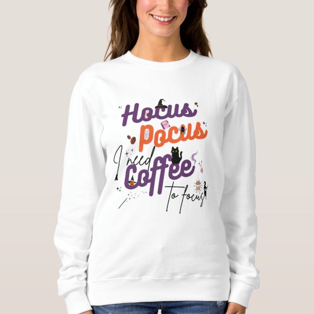 Sweatshirt Hocus Pocus J'ai besoin de café pour me concentrer (Devant)