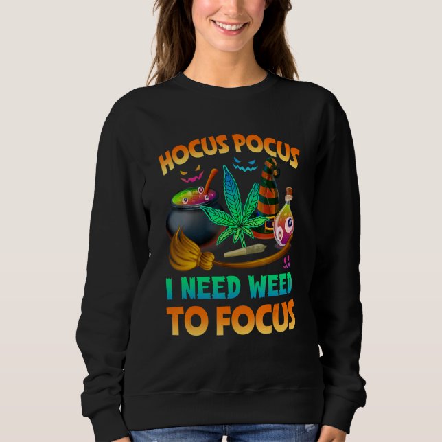 Sweatshirt Hocus pocus J'Ai Besoin D'Herbe Pour Concentrer Le (Devant)