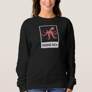 Sweatshirt Hoho Sick Octopus