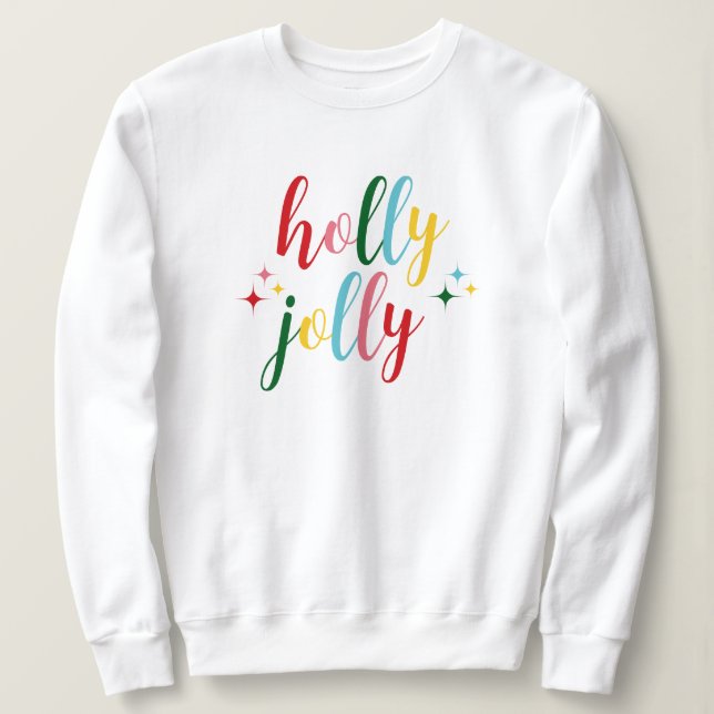 Sweatshirt Holly Jolly Cute Colorful Script Christmas (Design devant)