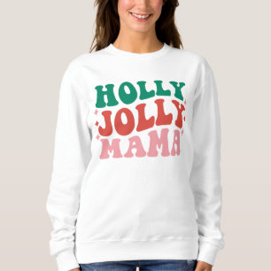 Sweatshirt Holly Jolly Mama - Fun Holiday Design