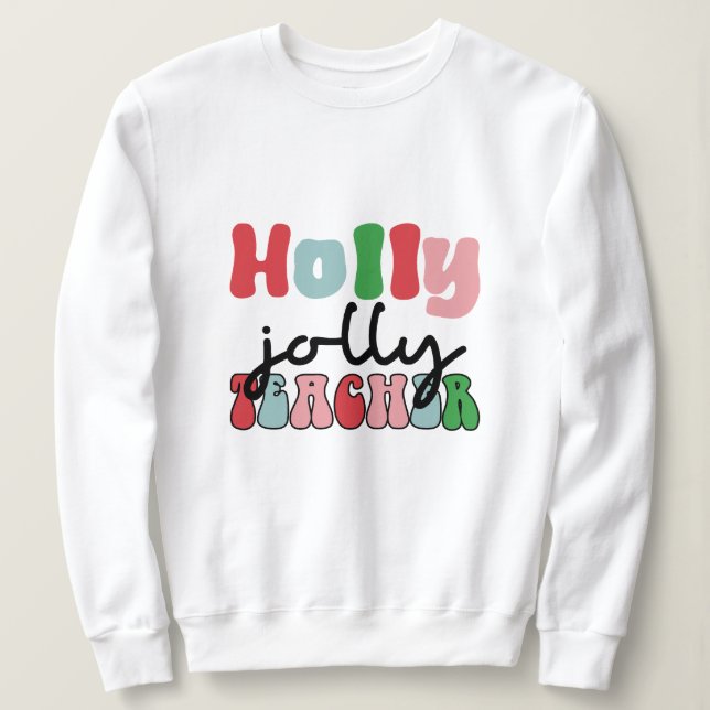 Sweatshirt Holly Jolly professeur noël (Design devant)