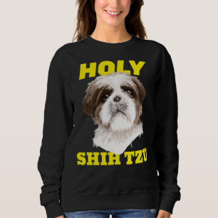 Sweatshirt Holy Shih Tzu Shih Tzu Dog Meme
