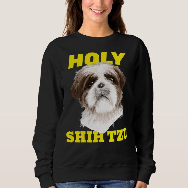 Sweatshirt Holy Shih Tzu Shih Tzu Dog Meme (Devant)