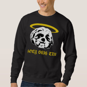 Sweatshirt Holy Shih Tzu Super Pour Chih Tzu Propriétaires Ch