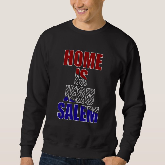 Sweatshirt Home Is Jerusalem Jerusalem Hebrew Israelite Jewis (Devant)