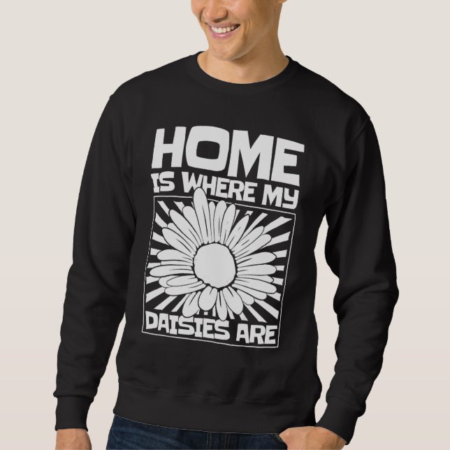 Sweatshirt Home Is Where My Daisies Are Daisy Nature Love Gar (Devant)