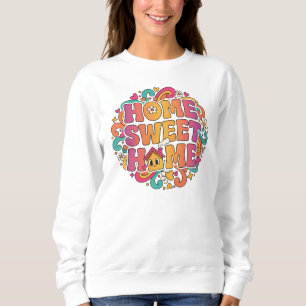 Sweatshirt Home Sweet Home - Retro Bubble Letter Design