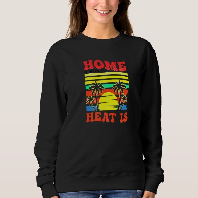 Sweatshirt Home Where Heat Is Florida (Devant)