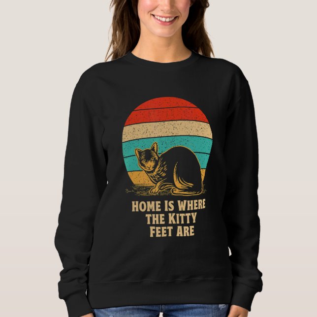 Sweatshirt Home Where the Kitty Feet Are Cat   Cat Mom Kitten (Devant)
