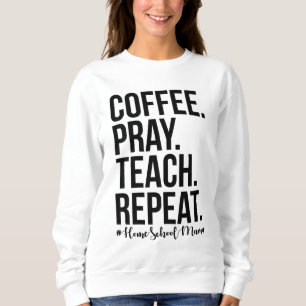 Sweatshirt Homeschool Maman Café Prière Enseigner Répéter Cad