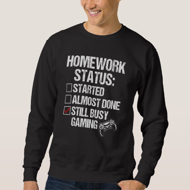 Sweatshirt Homework Status Still Busy Gaming Gamer Boy & Girl (Devant)