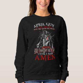 Sweatshirt Homme d'avril Diable m'a vu avec la tête baissée T