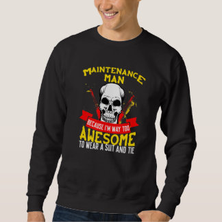 Sweatshirt Homme de maintenance parce que je suis bien trop g