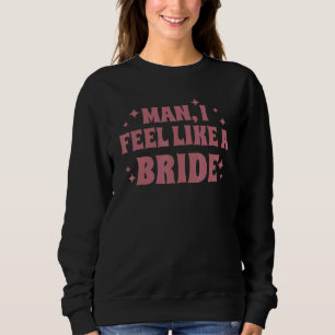 Sweatshirt Homme je me sens comme une mariée enterrement de v