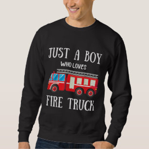 Sweatshirt Homme Juste Un Garçon Qui Aime Le Camion De Feu