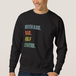Sweatshirt Homme mari papa Golf Legend Fête des pères Vintage