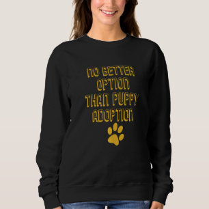 Sweatshirt Homme Pas De Meilleure Option Que Puppy Adoption A