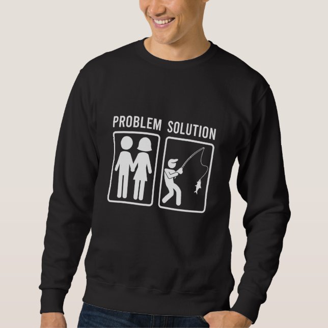Sweatshirt Homme Problème Solution Vacation Pêche Poisson Pêc (Devant)