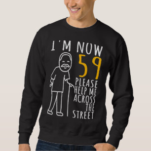 Sweatshirt Hommes 59e anniversaire Pour lui Je suis maintenan