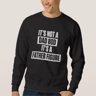 Sweatshirt Hommes Ce n'est pas un papa Bod C'est un père Figu