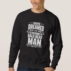 Sweatshirt Hommes Chauve Sans Cheveux Je Deviendrais Un Crân