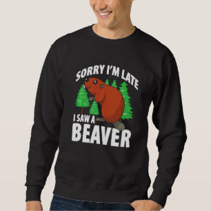 Sweatshirt Hommes Désolé Je N'Ai Pas Vu Un Castor De Castor