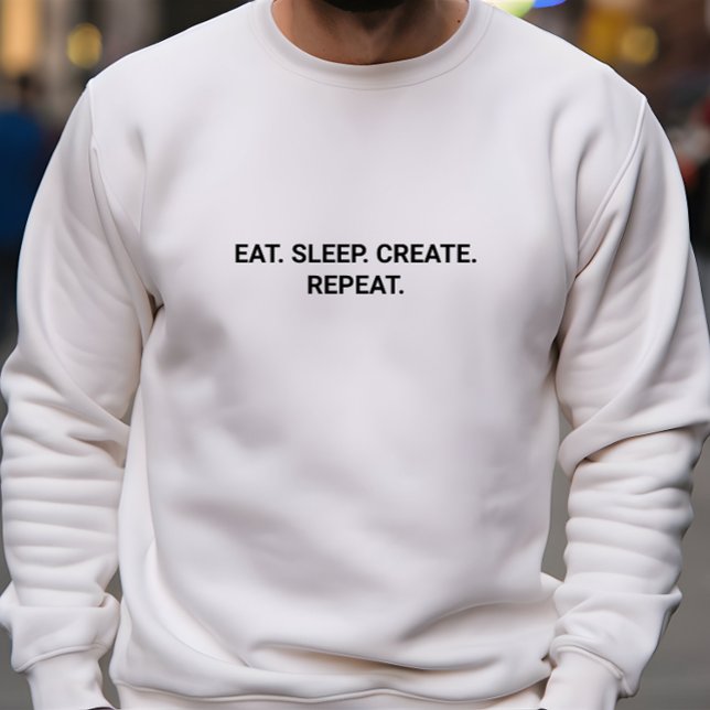 Sweatshirt Hommes élégants Blanc Manger Dormir Créer Slogan R (Stylish Men White Eat Sleep Create Repeat Slogan Sweatshirt)
