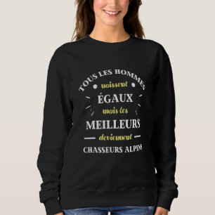 Sweatshirt Hommes Est Né Comme Chasseurs Alpins Humour Alpine