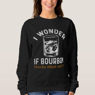 Sweatshirt Hommes Femmes Je me demande si Bourbon Pense à Moi