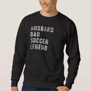 Sweatshirt Hommes Fête des pères Mari Papa Soccer Légende Soc