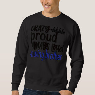 Sweatshirt Hommes Fous Fier Toujours Loud Railleur Frère B