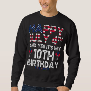 Sweatshirt Hommes heureux 4 Juillet Et Oui C'est mon 10e anni
