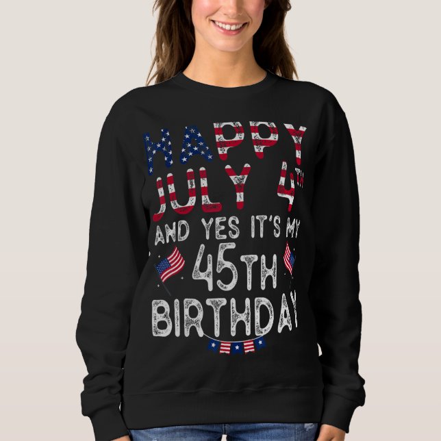 Sweatshirt Hommes heureux 4 Juillet Et Oui C'est Mon 45e anni (Devant)