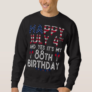Sweatshirt Hommes heureux 4 Juillet Et Oui C'est Mon 88e anni