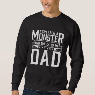 Sweatshirt Hommes J'Ai Créé Un Monstre Qu'Elle M'Appelle Papa