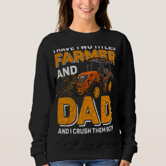 Sweatshirt Hommes J'Ai Deux Titres Fermier Et Papa Fermier